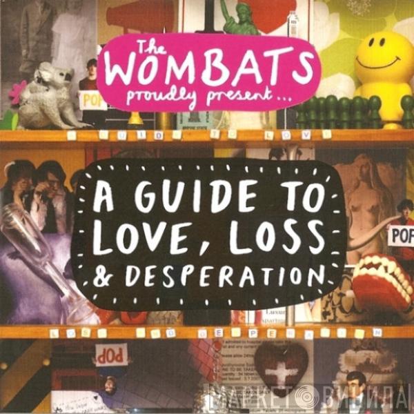 The Wombats - A Guide To Love, Loss & Desperation