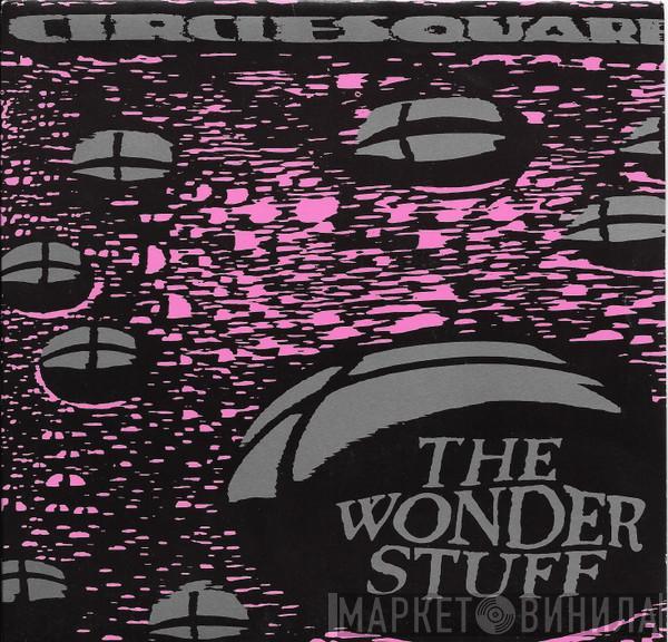 The Wonder Stuff - Circlesquare