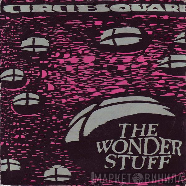 The Wonder Stuff - Circlesquare