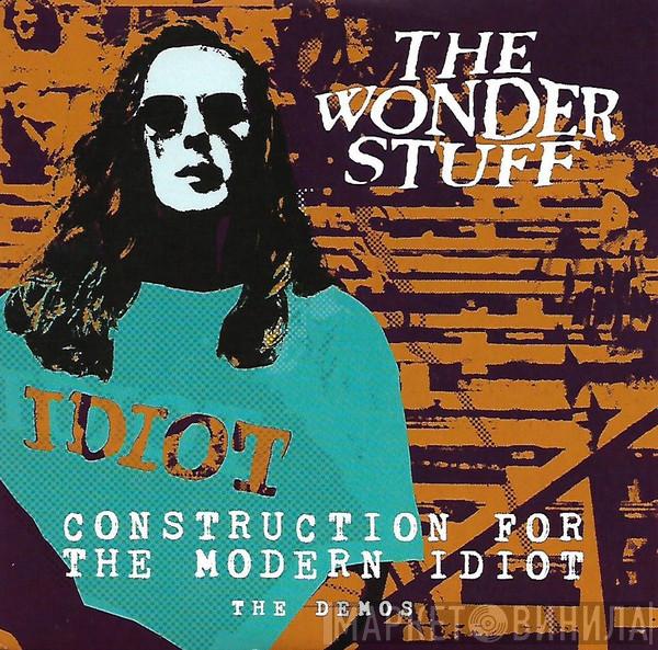 The Wonder Stuff  - Construction For The Modern Idiot (The Demos)