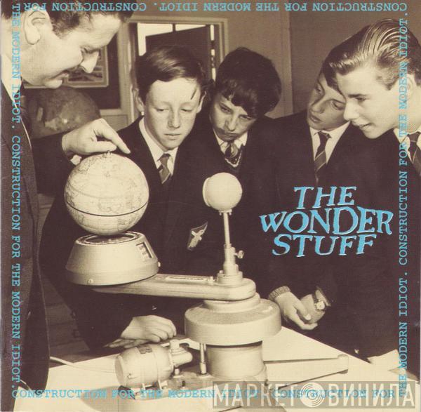 The Wonder Stuff - Construction For The Modern Idiot