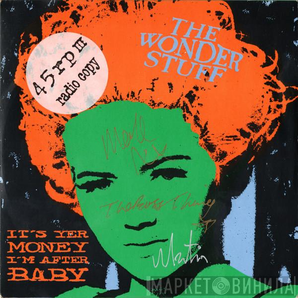 The Wonder Stuff - It's Yer Money I'm After, Baby