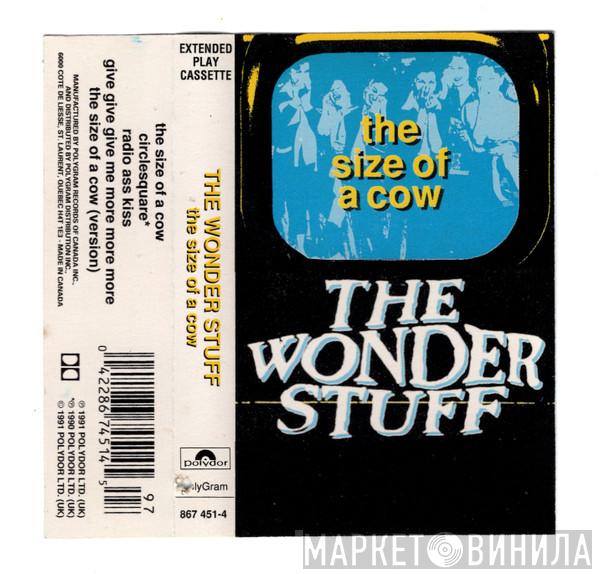  The Wonder Stuff  - The Size Of A Cow