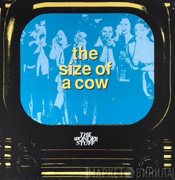 The Wonder Stuff - The Size Of A Cow