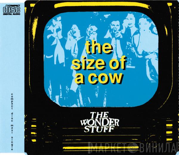  The Wonder Stuff  - The Size Of A Cow