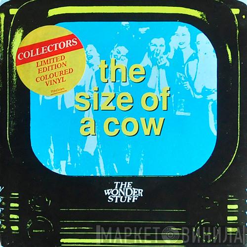  The Wonder Stuff  - The Size Of A Cow