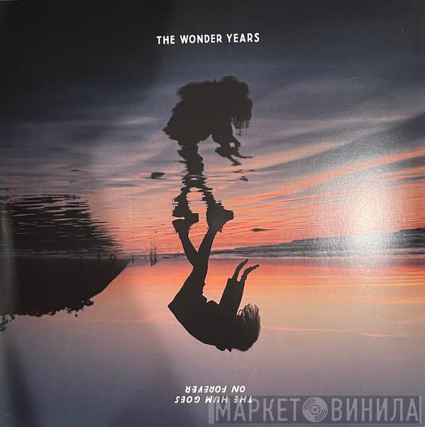  The Wonder Years  - The Hum Goes On Forever