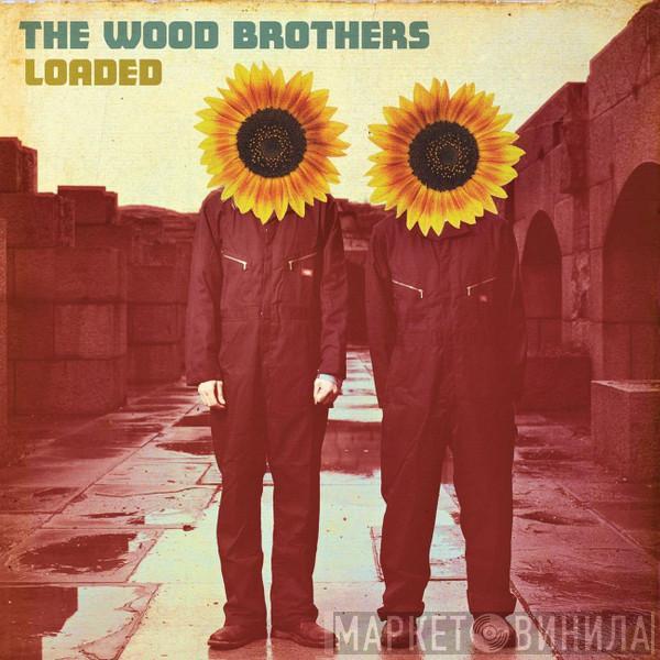 The Wood Brothers - Loaded
