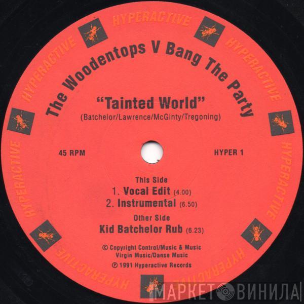 The Woodentops, Bang The Party - Tainted World