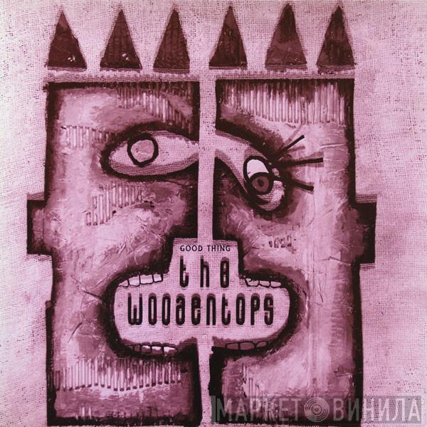 The Woodentops - Good Thing