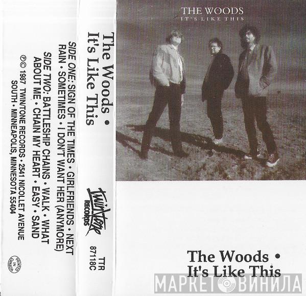  The Woods   - It's Like This