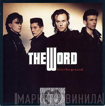The Word  - Kiss The Ground