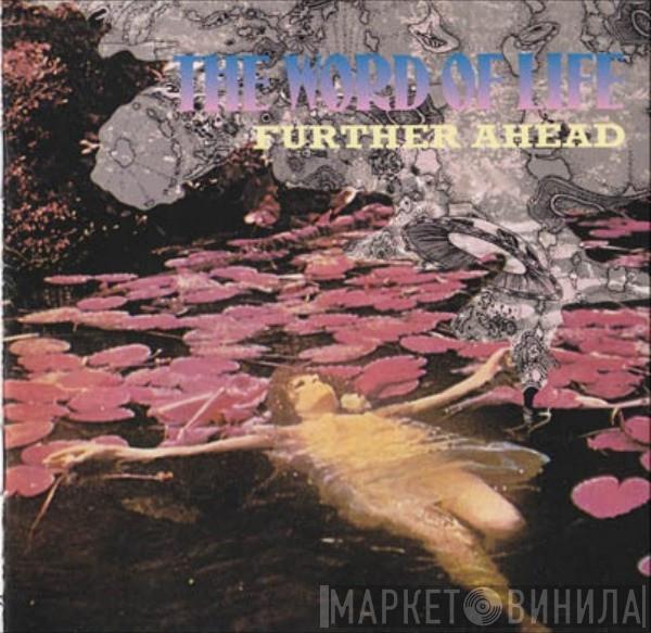 The Word Of Life - Further Ahead
