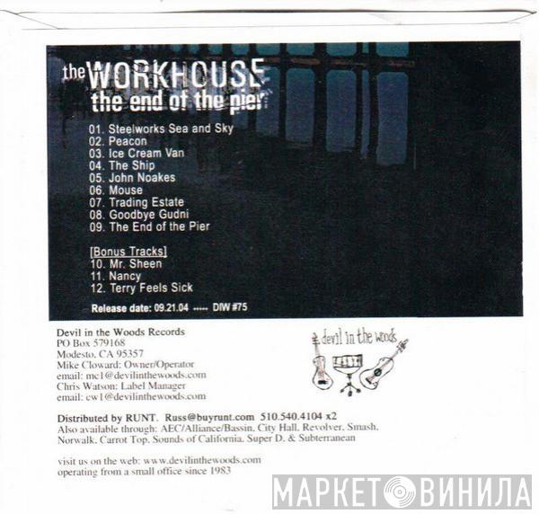 The Workhouse - The End Of The Pier