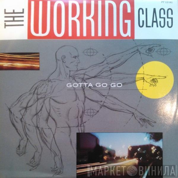 The Working Class - Gotta Go Go