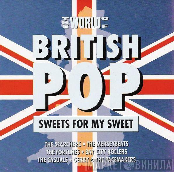  - The World Of British Pop - Sweets For My Sweet