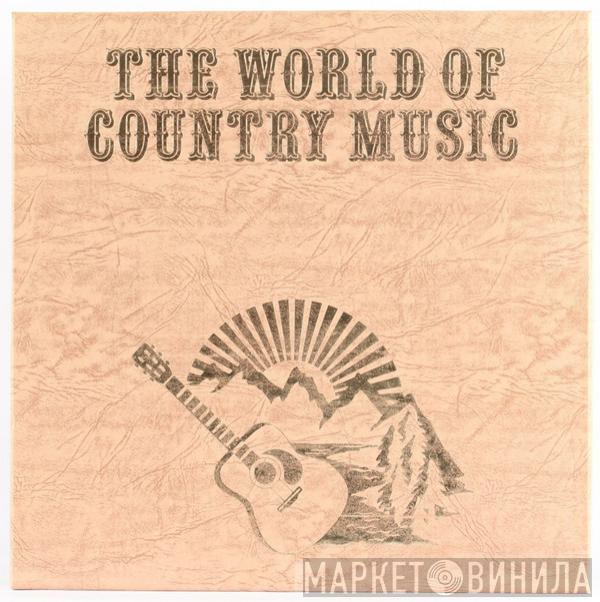  - The World Of Country Music