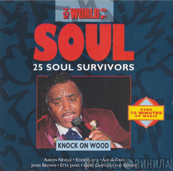  - The World Of Soul. 25 Soul Survivors (Knock On Wood)