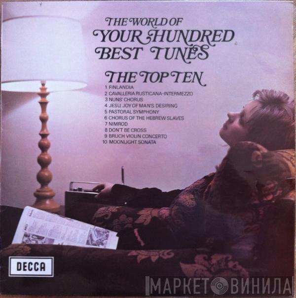  - The World Of Your Hundred Best Tunes, The Top Ten