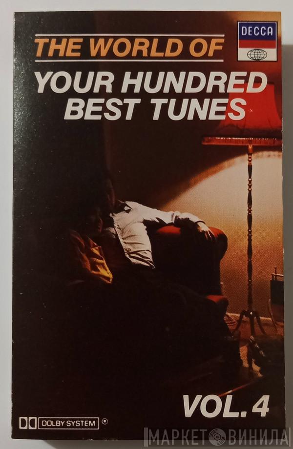  - The World Of Your Hundred Best Tunes Vol. 4