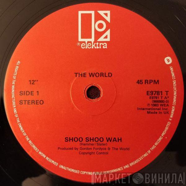 The World - Shoo Shoo Wah