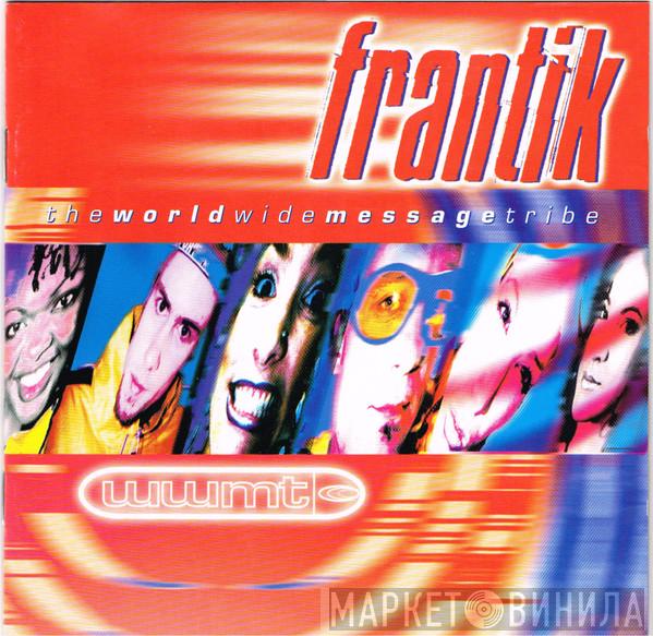 The World Wide Message Tribe - Frantik