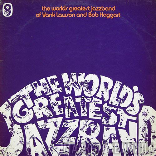 The World's Greatest Jazzband, Yank Lawson, Bob Haggart - The World's Greatest Jazz Band