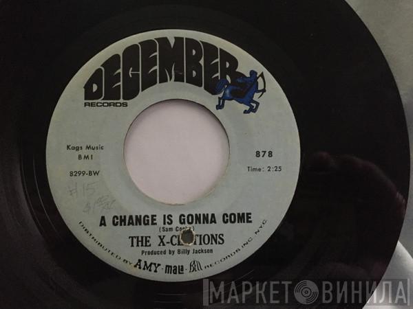  The X-Ceptions   - A Change Is Gonna Come / Ode To Bill & Jim