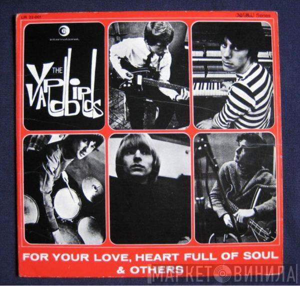  The Yardbirds  - For Your Love, Heart Full Of Soul & Others