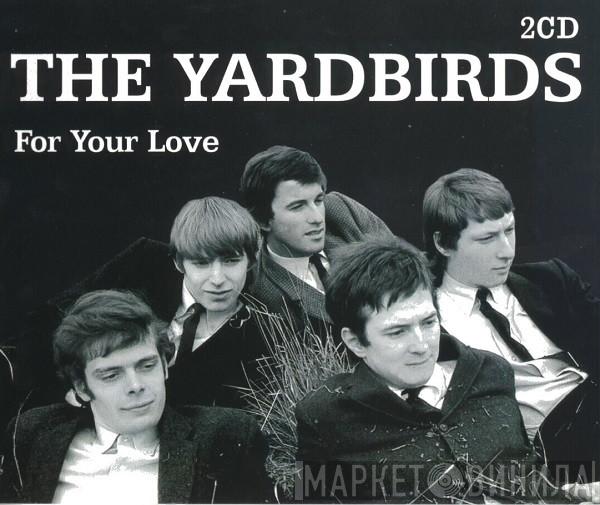  The Yardbirds  - For Your Love