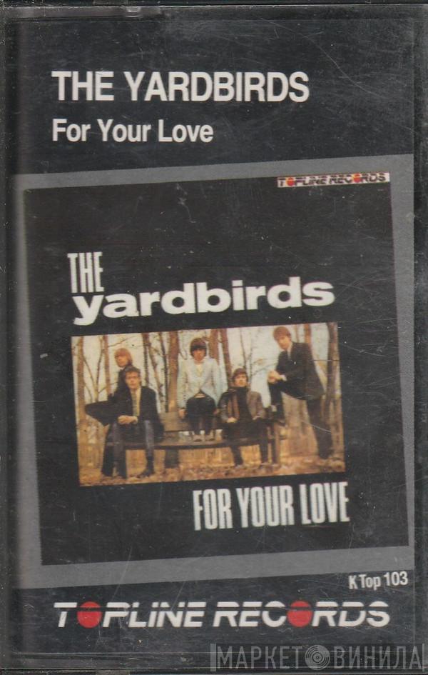  The Yardbirds  - For Your Love