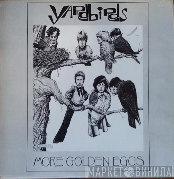  The Yardbirds  - More Golden Eggs