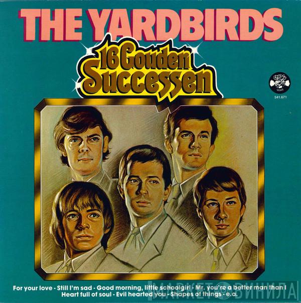  The Yardbirds  - The Yardbirds - 16 Gouden Successen