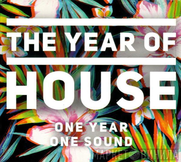  - The Year Of House (One Year One Sound)