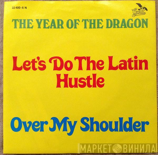 The Year Of The Dragon - Let's Do The Latin Hustle