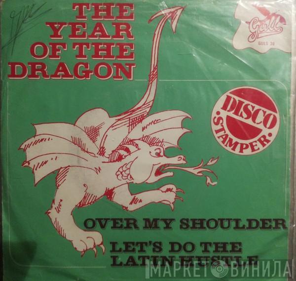 The Year Of The Dragon - Over My Shoulder / Let's Do The Latin Hustle