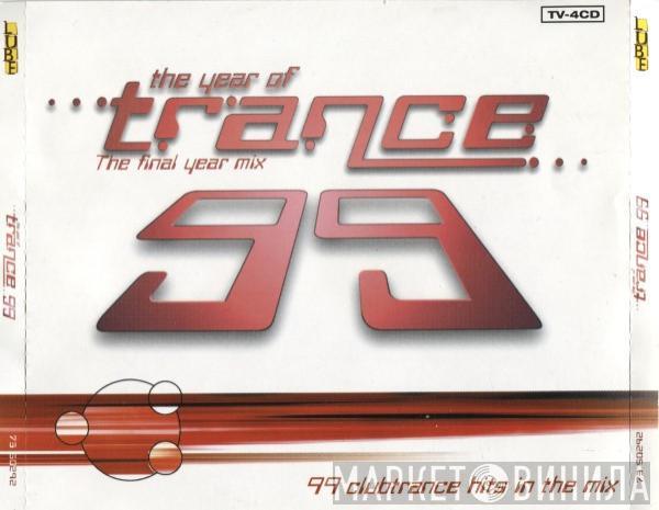  - The Year Of Trance 99 - The Final Year Mix