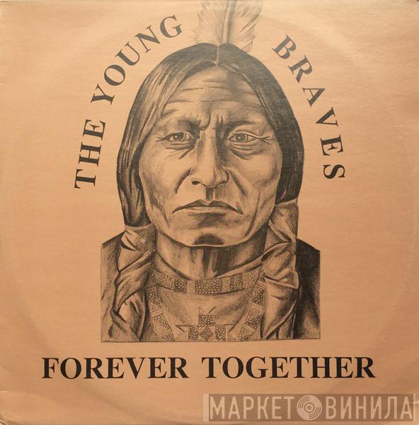 The Young Braves - Forever Together