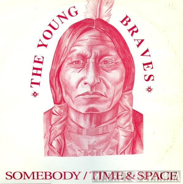 The Young Braves - Somebody / Time & Space
