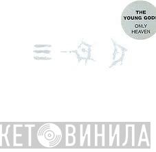  The Young Gods  - Only Heaven