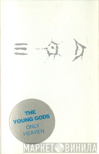  The Young Gods  - Only Heaven