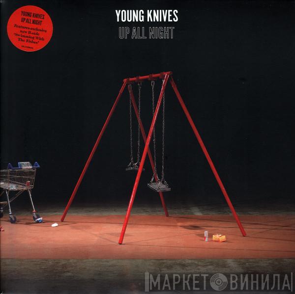 The Young Knives - Up All Night