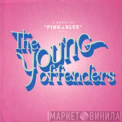 The Young Offenders - Pink & Blue