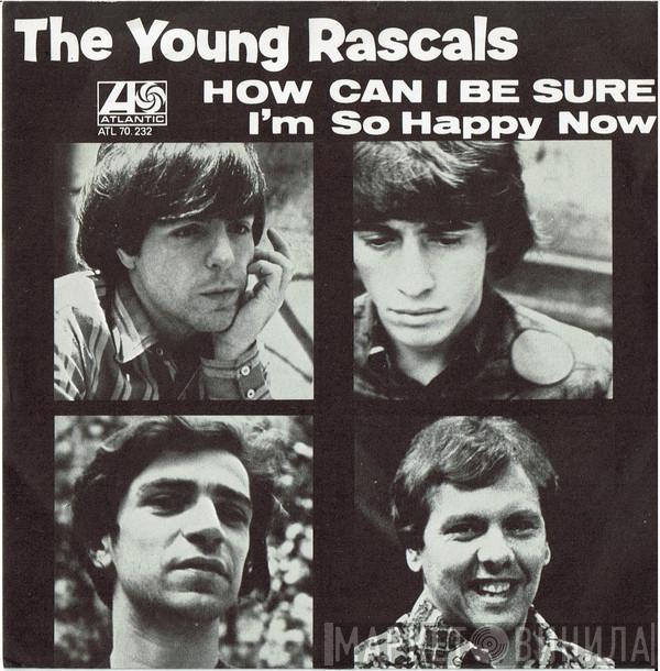  The Young Rascals  - How Can I Be Sure / I'm So Happy Now