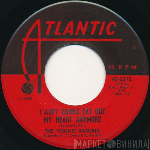  The Young Rascals  - I Ain't Gonna Eat Out My Heart Anymore