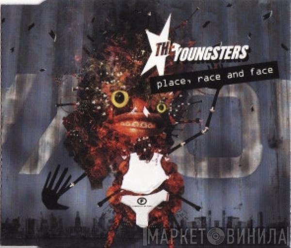  The Youngsters  - Place, Race And Face