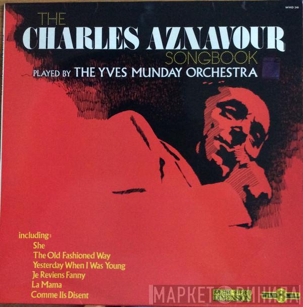 The Yves Munday Orchestra - The Charles Aznavour Songbook