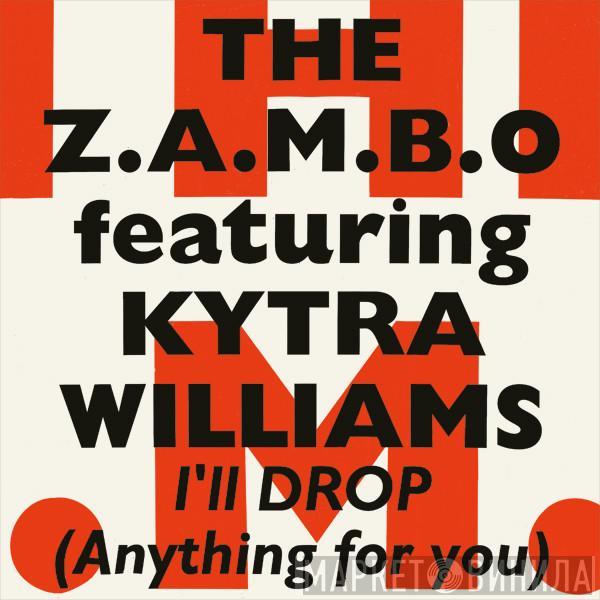 The Z.A.M.B.O., Kytra Williams - I'll Drop (Anything For You)