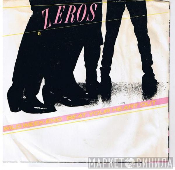  The Zeros  - Wild Weekend / Beat Your Heart Out