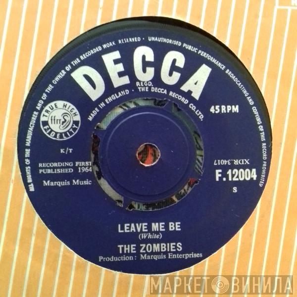  The Zombies  - Leave Me Be